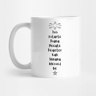 Isis, Astarte, Diana, Hecate, Demeter, Kali, Innana, Blessed Be the Witches Mug
